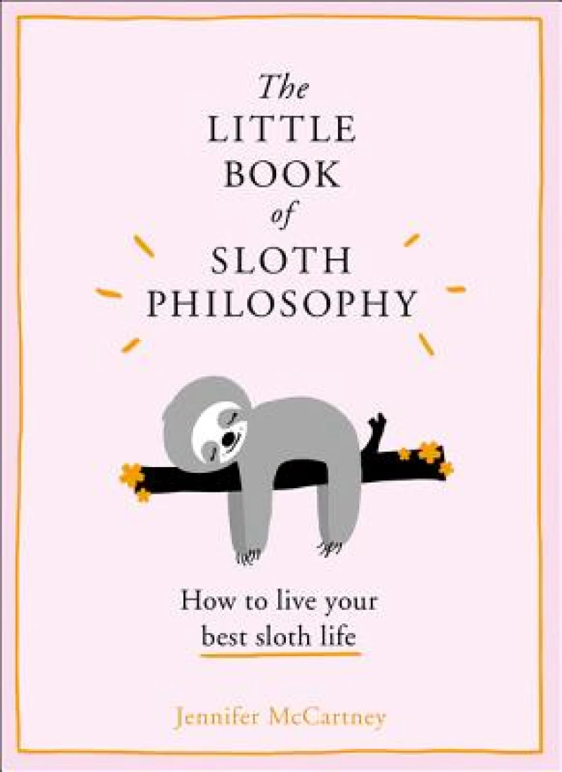 The Little Book of Sloth Philosophy
