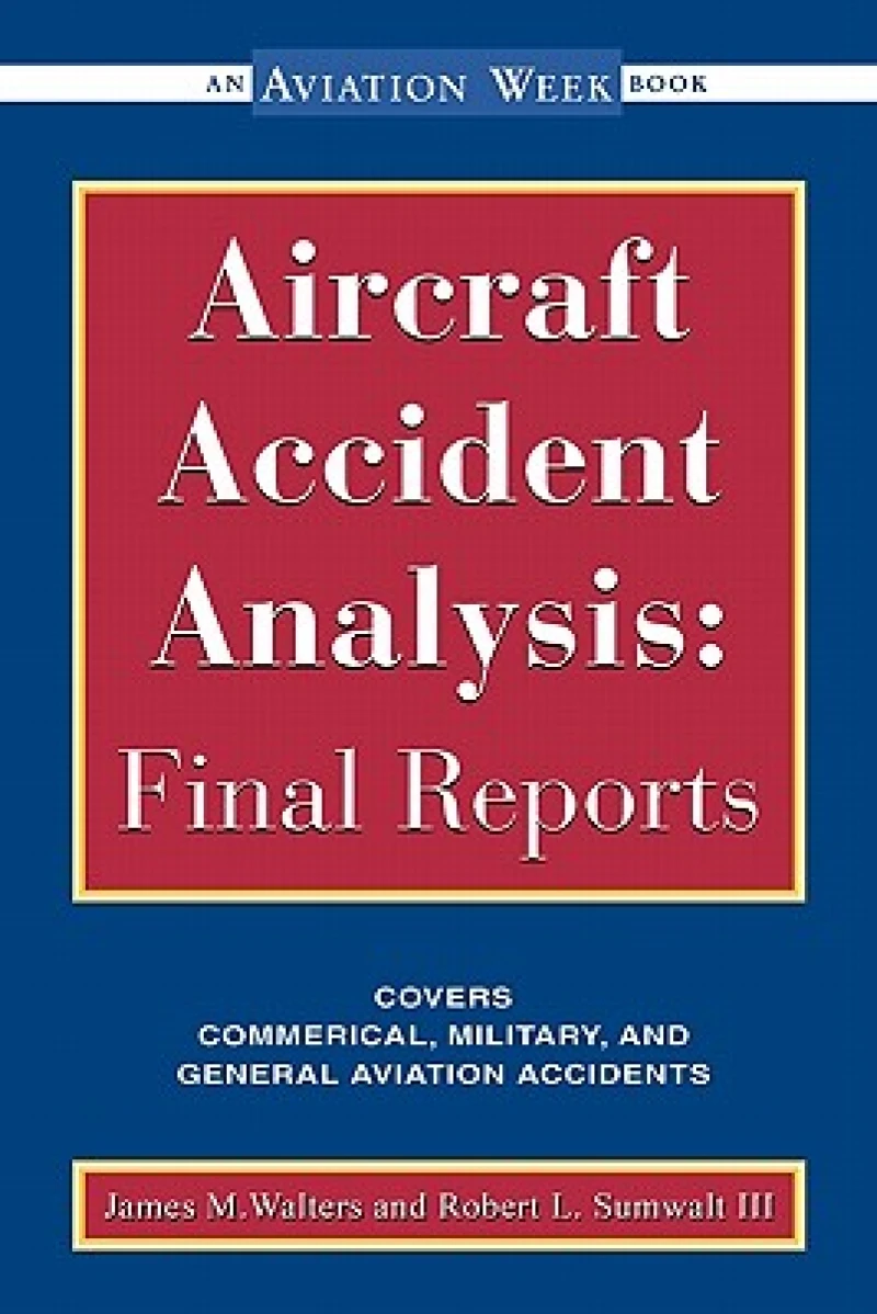 Aircraft Accident Analysis: Final Reports