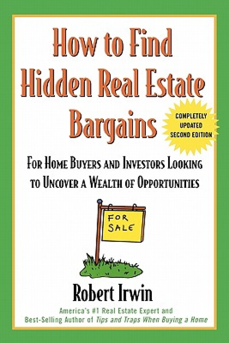 How to Find Hidden Real Estate Bargains 2/e