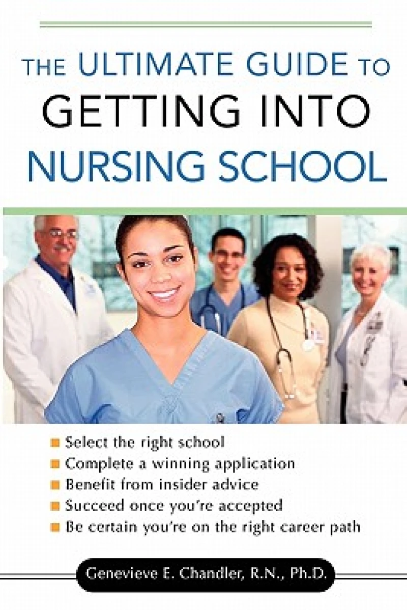 The Ultimate Guide to Getting into Nursing School