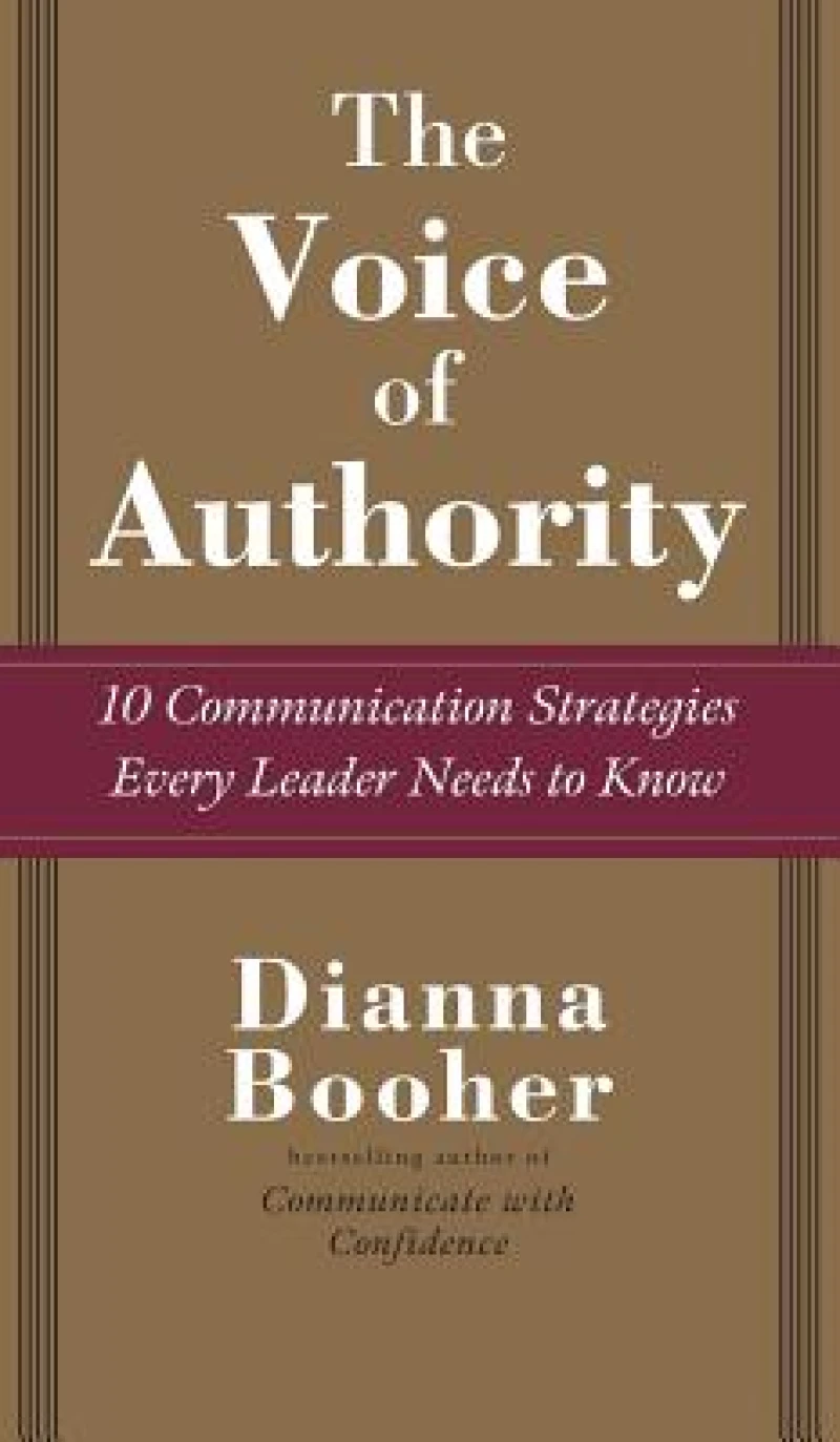 The Voice of Authority: 10 Communication Strategies Every Leader Needs to Know