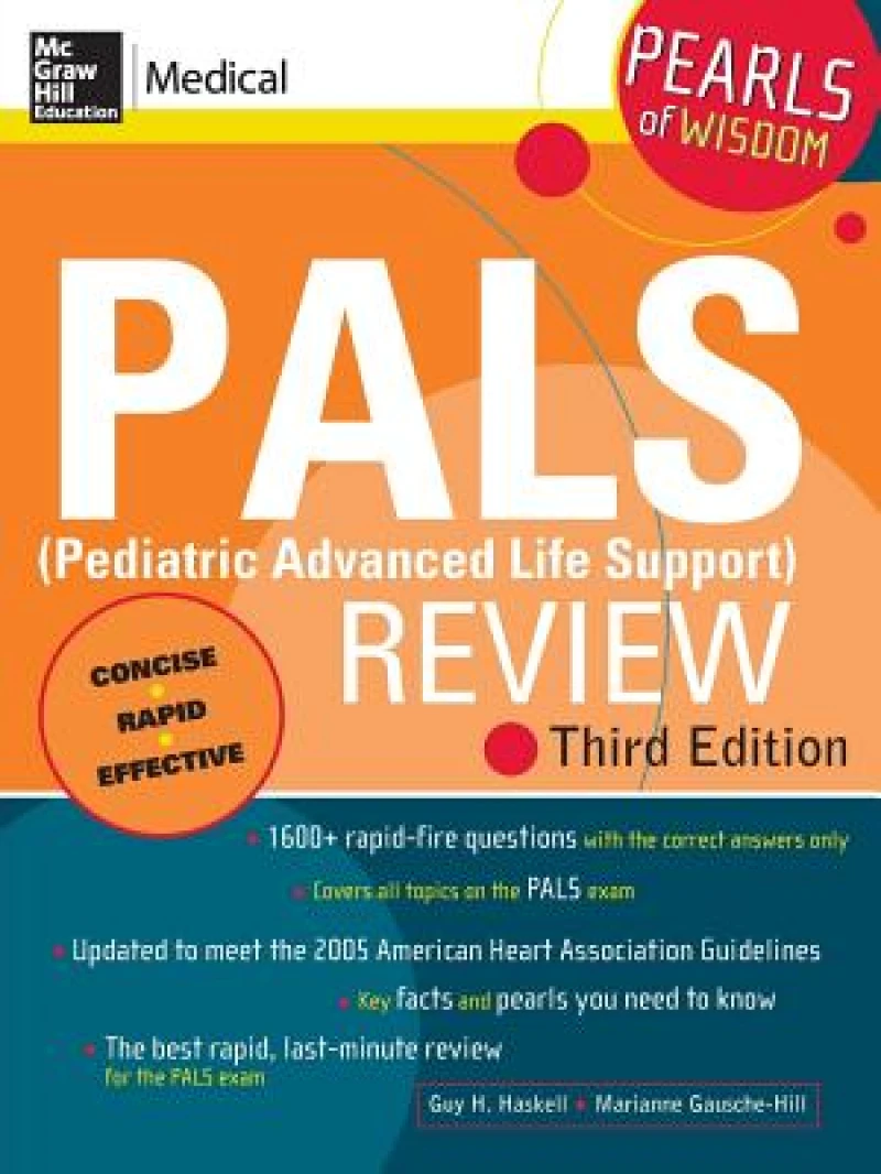 PALS (Pediatric Advanced Life Support) Review: Pearls of Wisdom, Third Edition