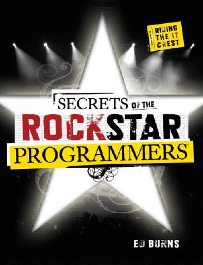 Secrets of the Rock Star Programmers: Riding the IT Crest