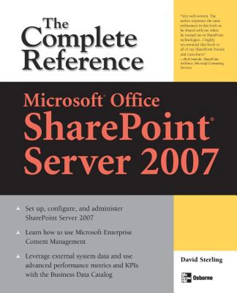 Microsoft® Office SharePoint® Server 2007: The Complete Reference
