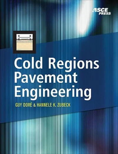 Cold Regions Pavement Engineering