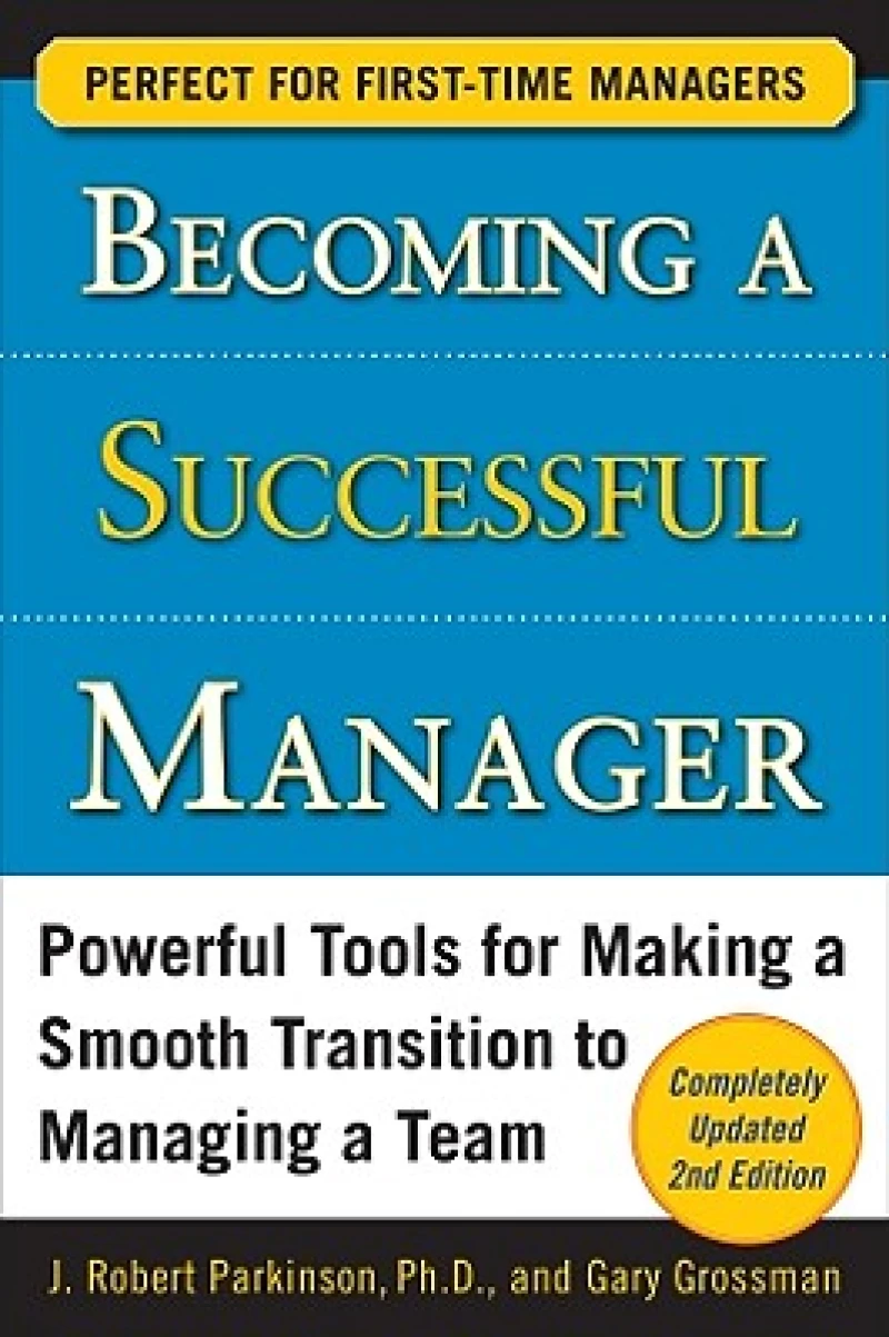 Becoming a Successful Manager, Second Edition