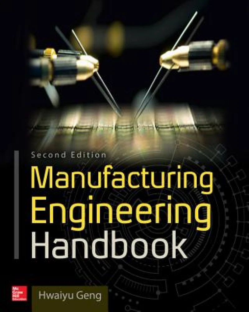 Manufacturing Engineering Handbook, Second Edition