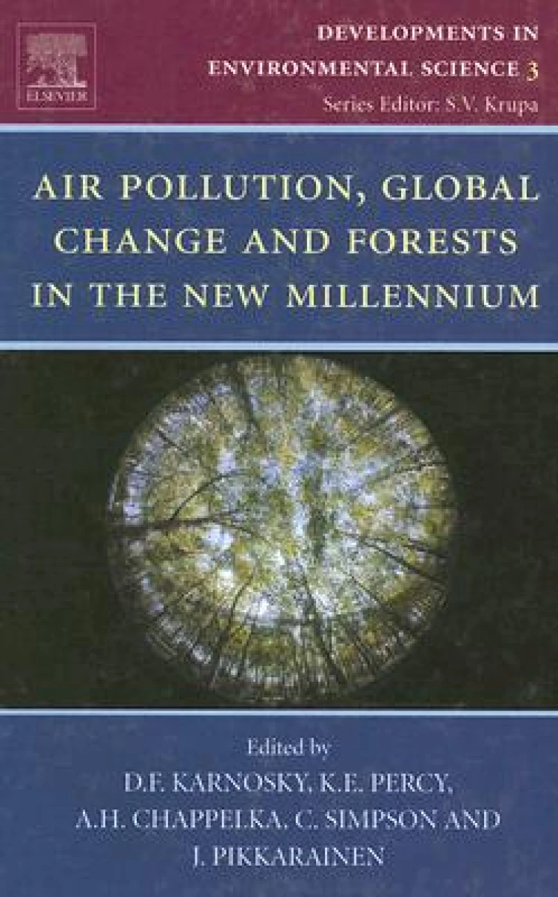 Air Pollution, Global Change and Forests in the New Millennium
