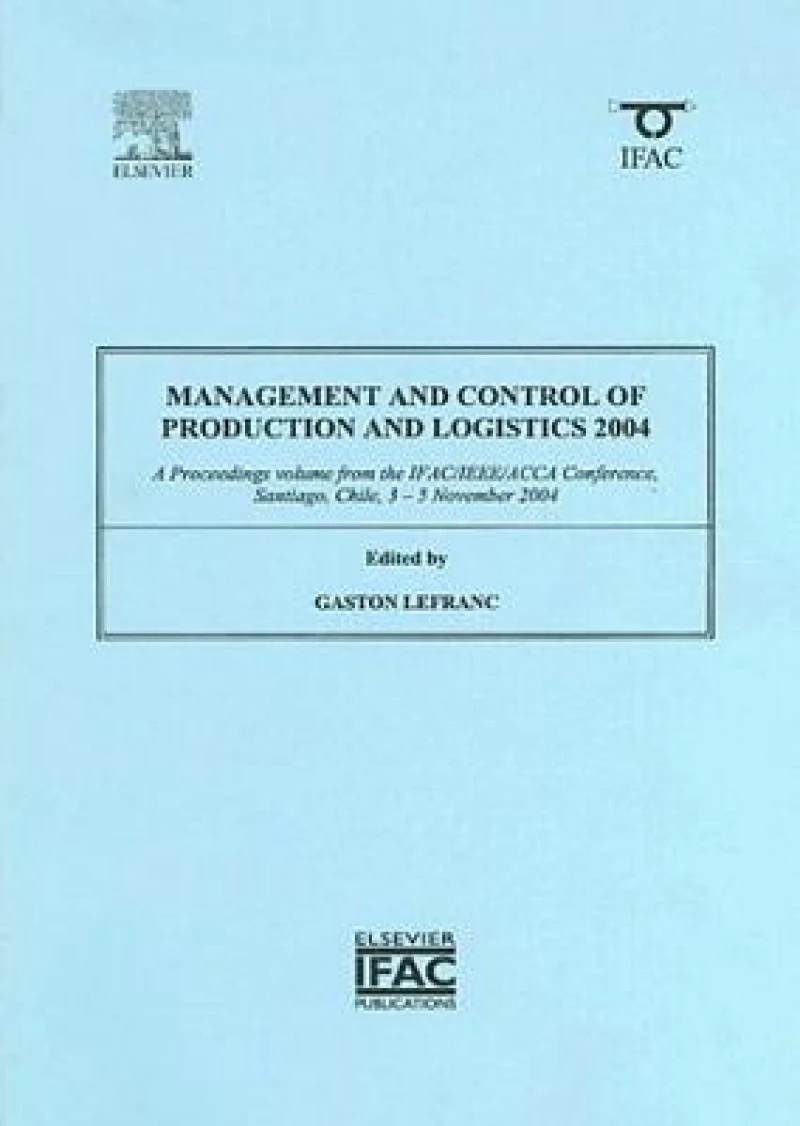 Management and Control of Production and Logistics 2004