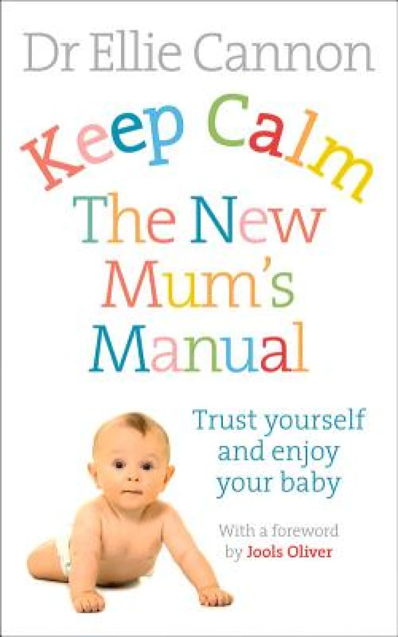 Keep Calm: The New Mum's Manual