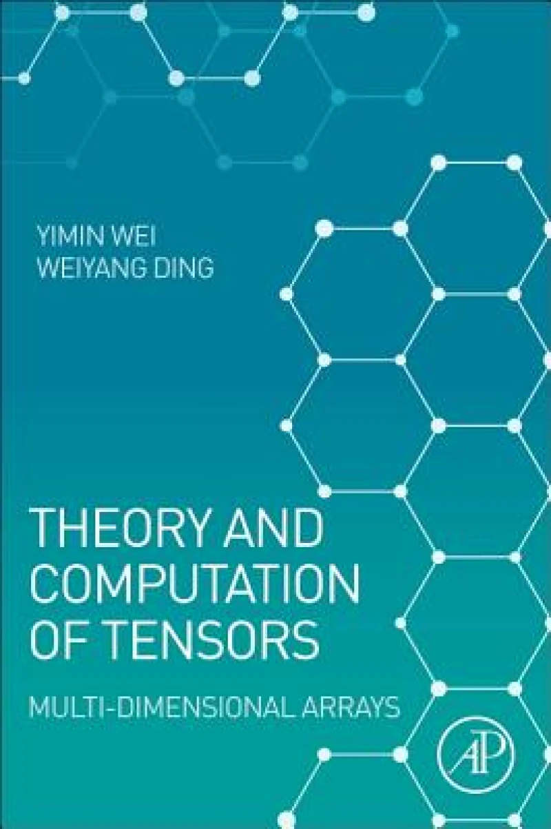 Theory and Computation of Tensors