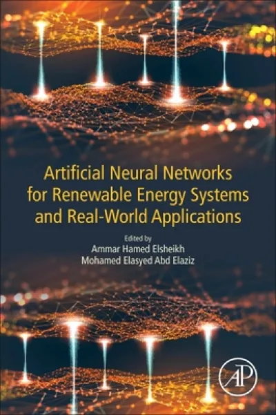 Artificial Neural Networks for Renewable Energy Systems and Real-World Applications