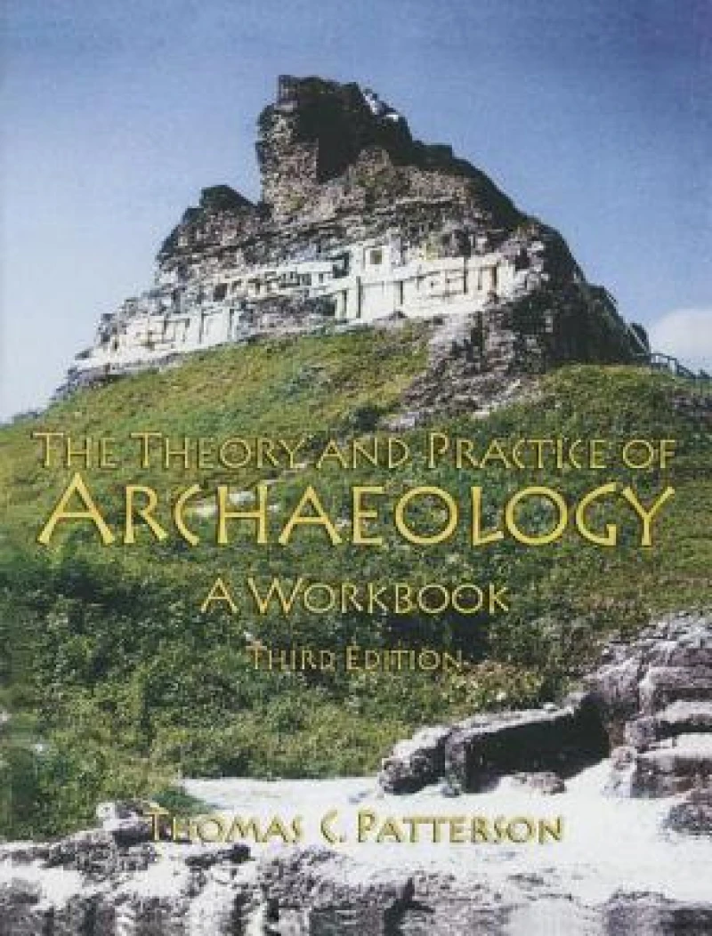 Theory and Practice of Archaeology