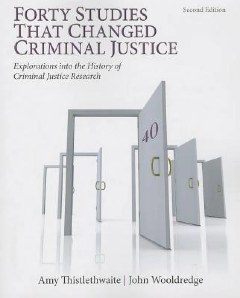 Forty Studies that Changed Criminal Justice