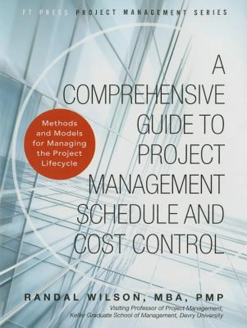Comprehensive Guide to Project Management Schedule and Cost Control, A