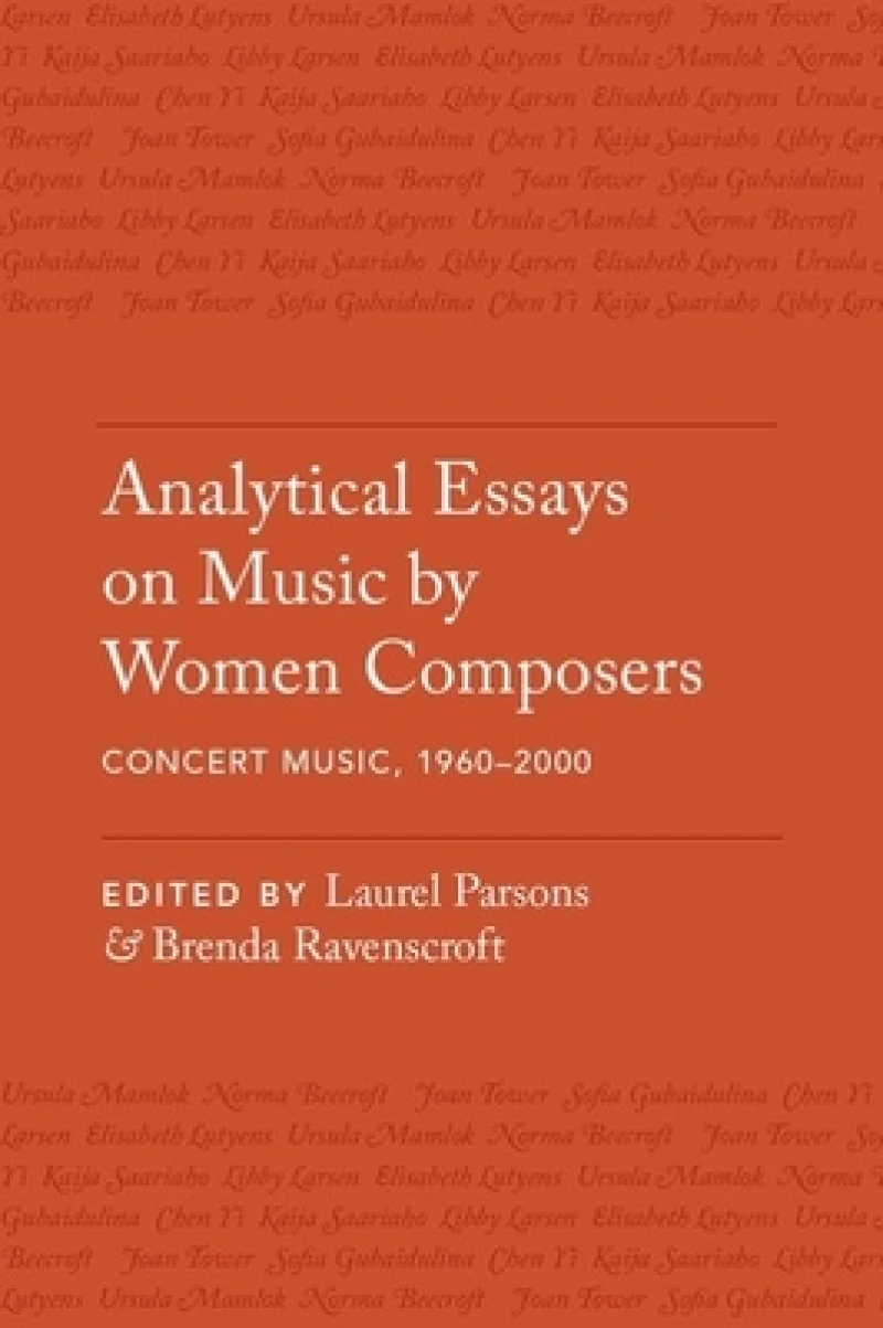 Analytical Essays on Music by Women Composers: Concert Music from 1960-2000