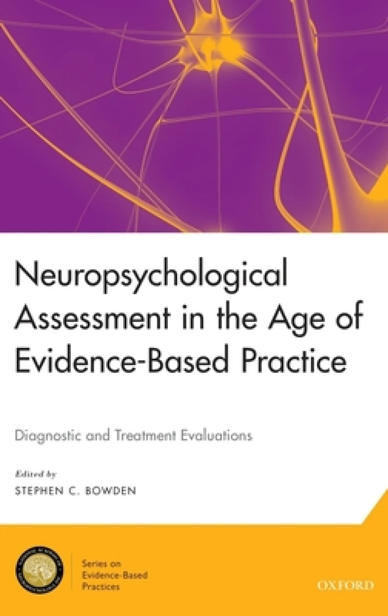 Neuropsychological Assessment in the Age of Evidence-Based Practice