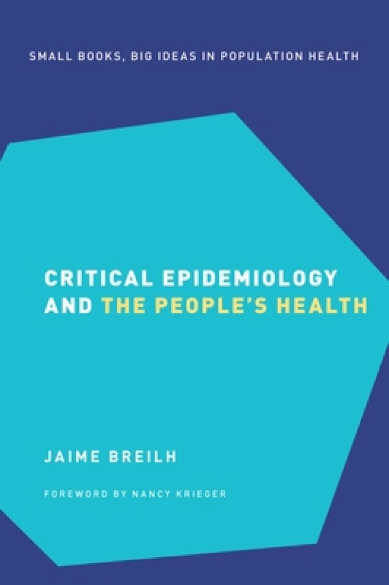 Critical Epidemiology and the People''s Health