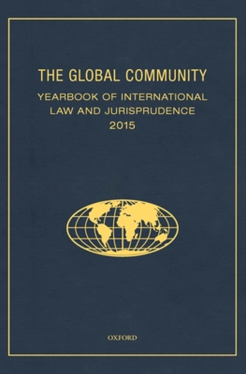 The Global Community Yearbook of International Law and Jurisprudence 2015