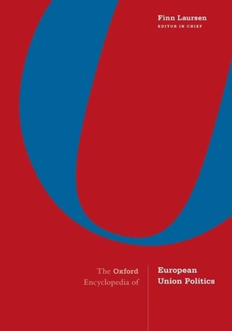 The Oxford Encyclopedia of European Union Politics