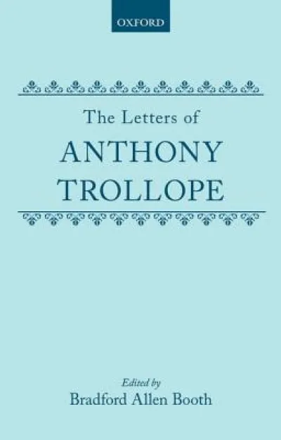 The Letters of Anthony Trollope