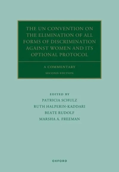 The UN Convention on the Elimination of All Forms of Discrimination Against Women and its Optional Protocol