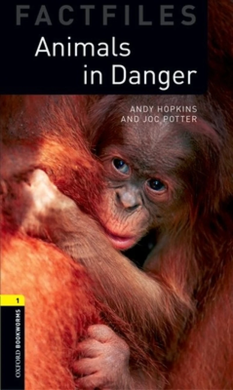 Oxford Bookworms Library Factfiles: Level 1: Animals in Danger