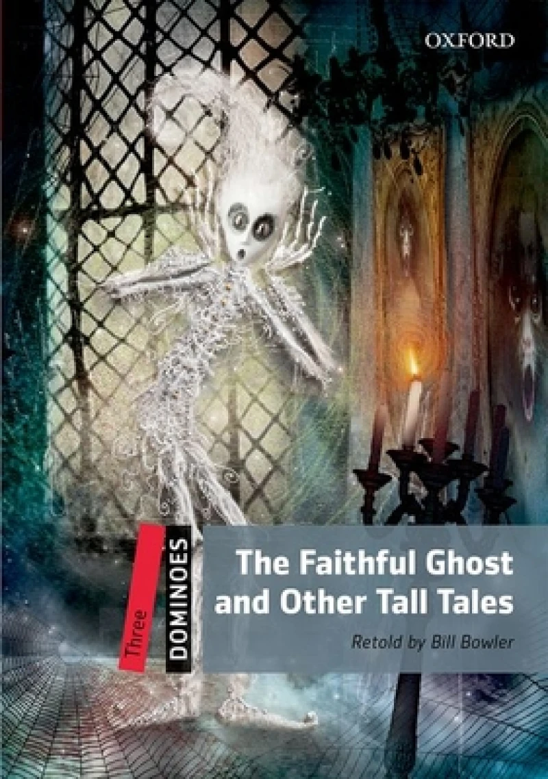 Dominoes: Level 3:: The Faithful Ghost and Other Tall Tales