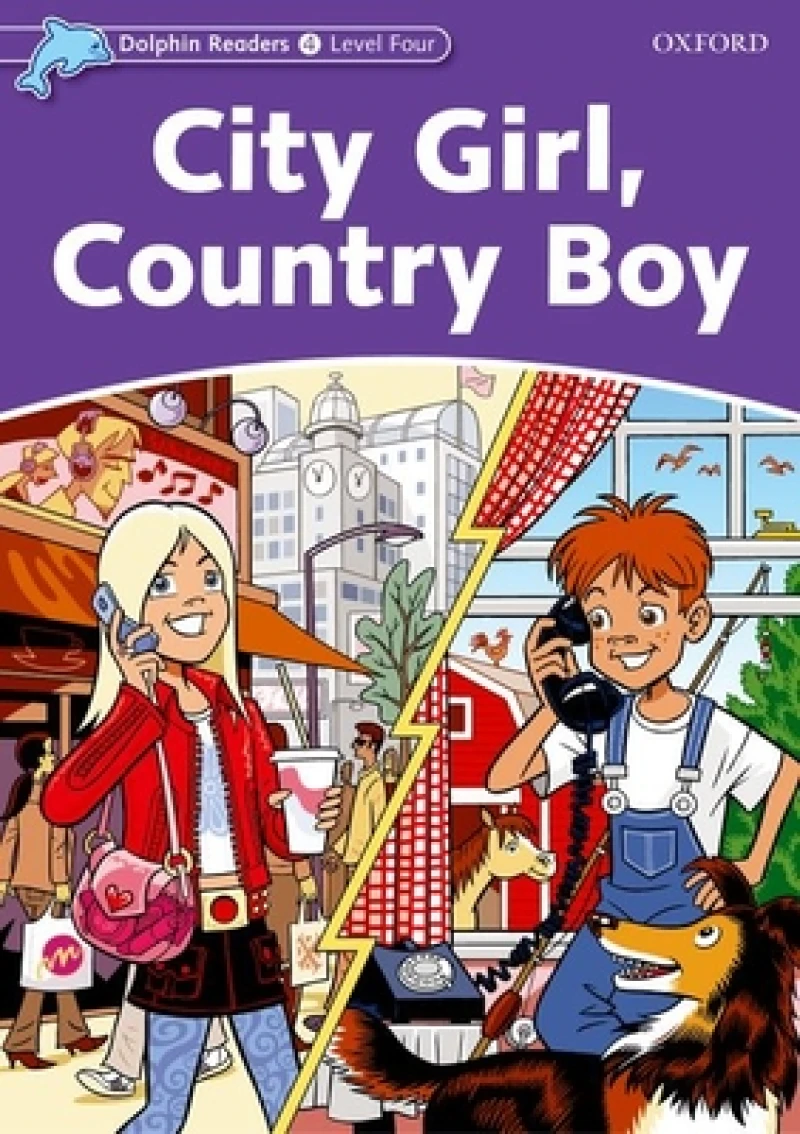 Dolphin Readers: Level 4: City Girl, Country Boy