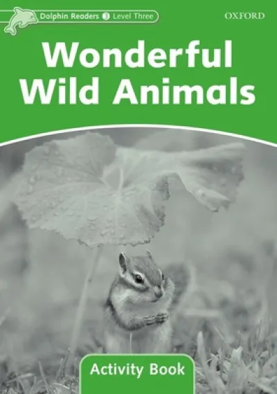 Dolphin Readers Level 3: Level 3: Wonderful Wild Animals Activity Book