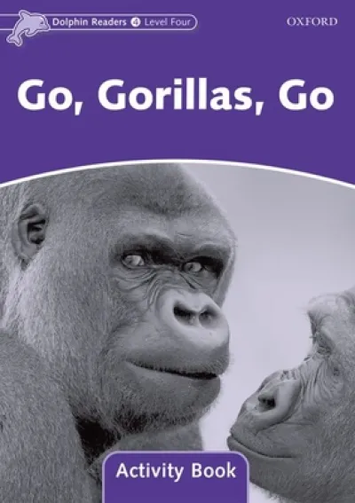 Dolphin Readers: Level 4: Go, Gorillas, Go Activity Book
