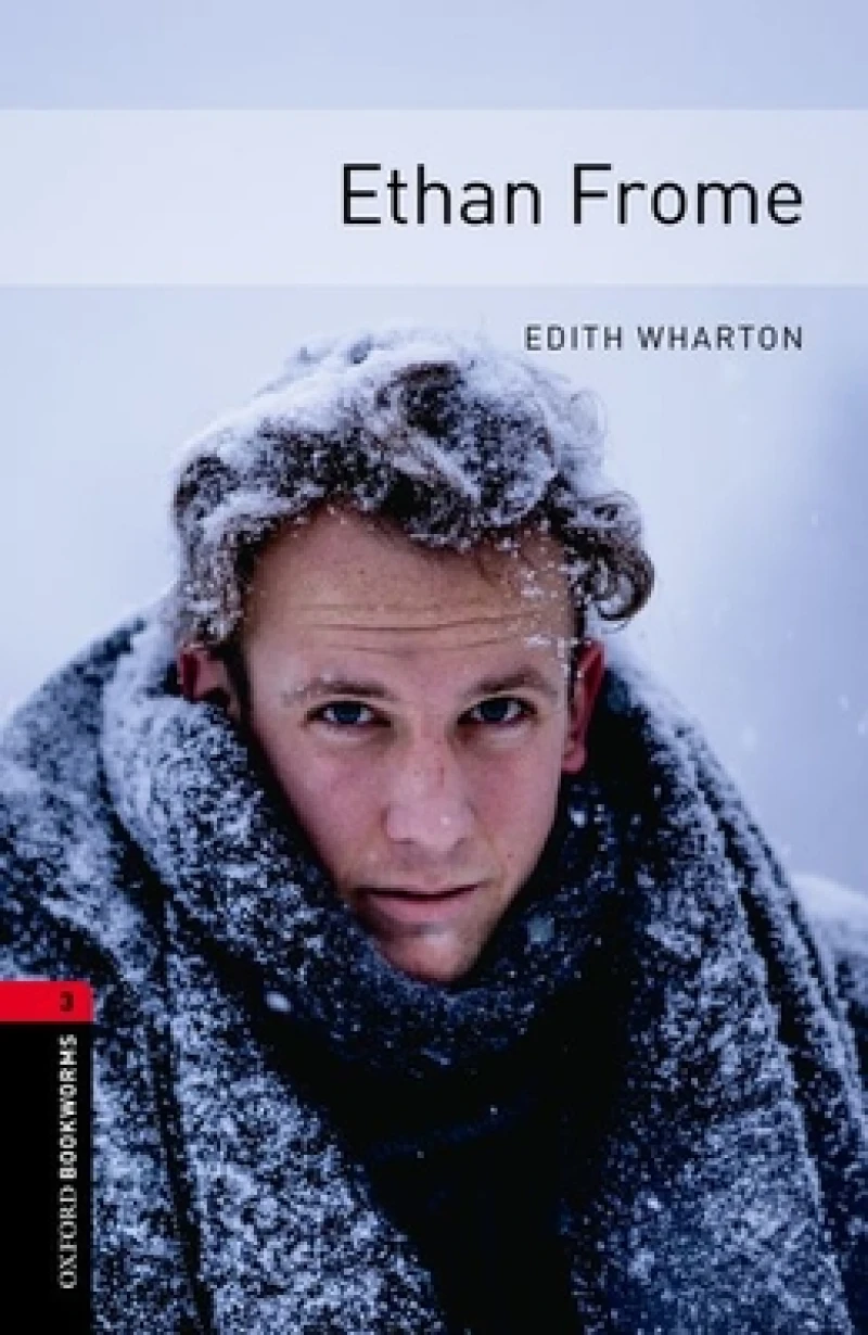 Oxford Bookworms Library: Level 4: Ethan Frome