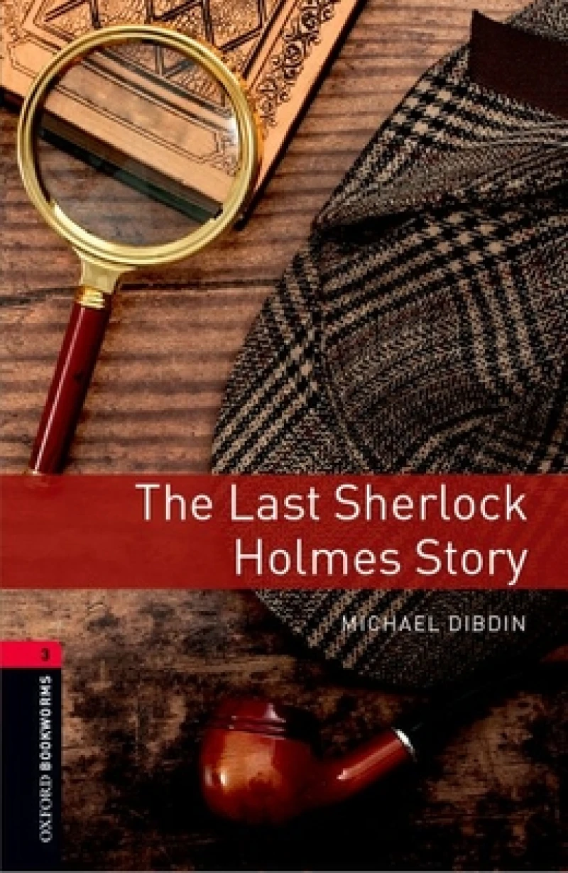 Oxford Bookworms Library: Level 3: The Last Sherlock Holmes Story