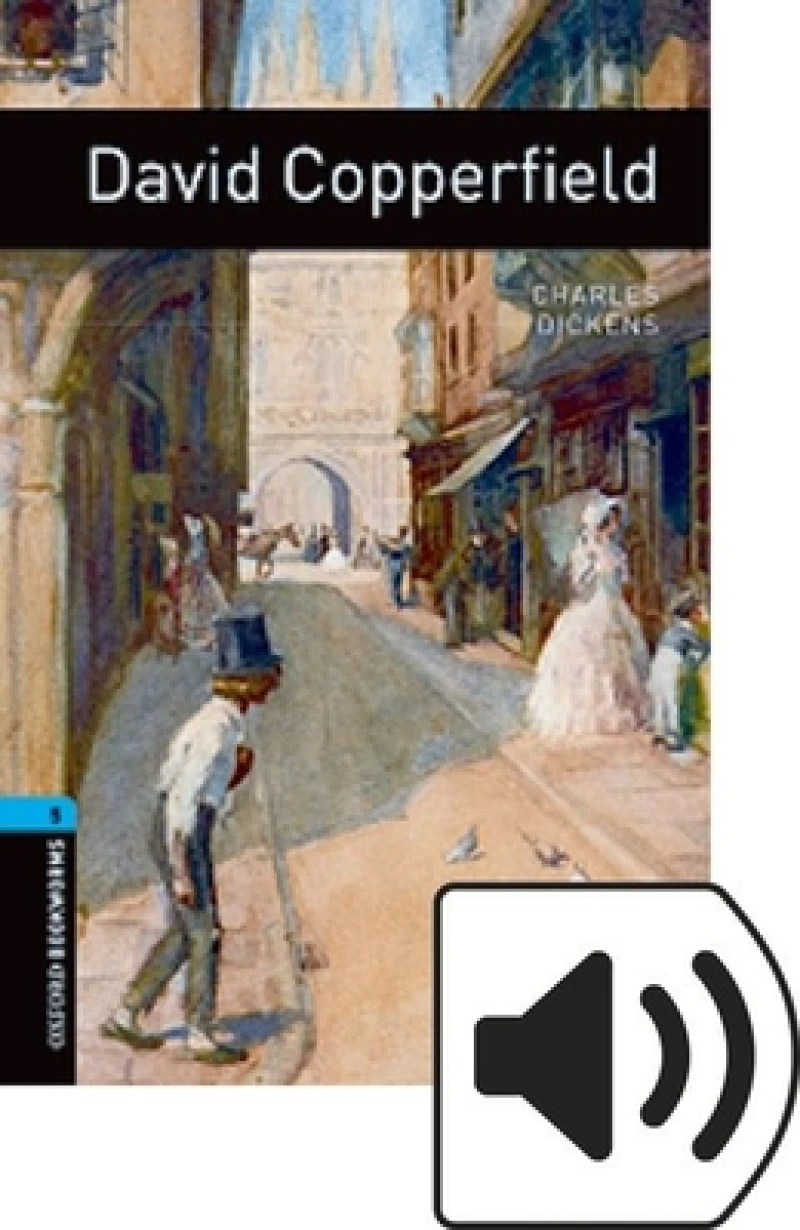 Oxford Bookworms Library: Level 5: David Copperfield
