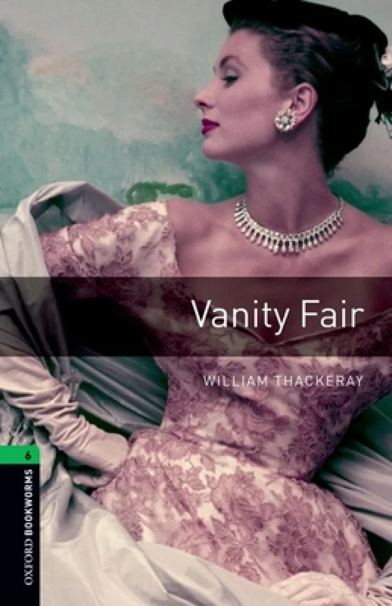 Oxford Bookworms Library: Level 6: Vanity Fair