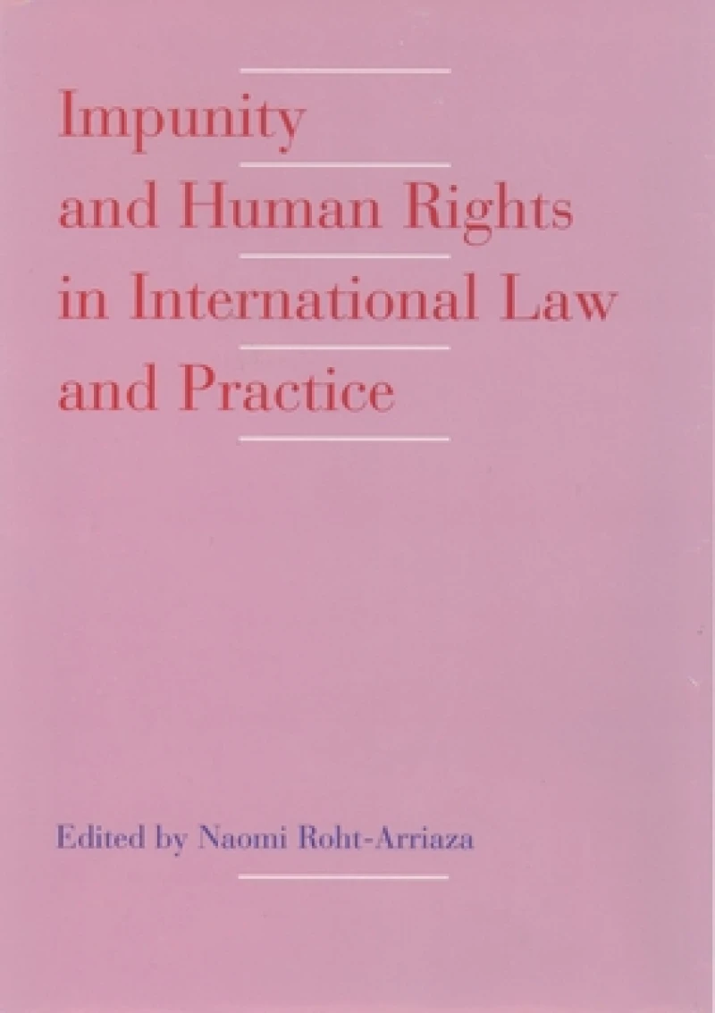 Impunity and Human Rights in International Law and Practice