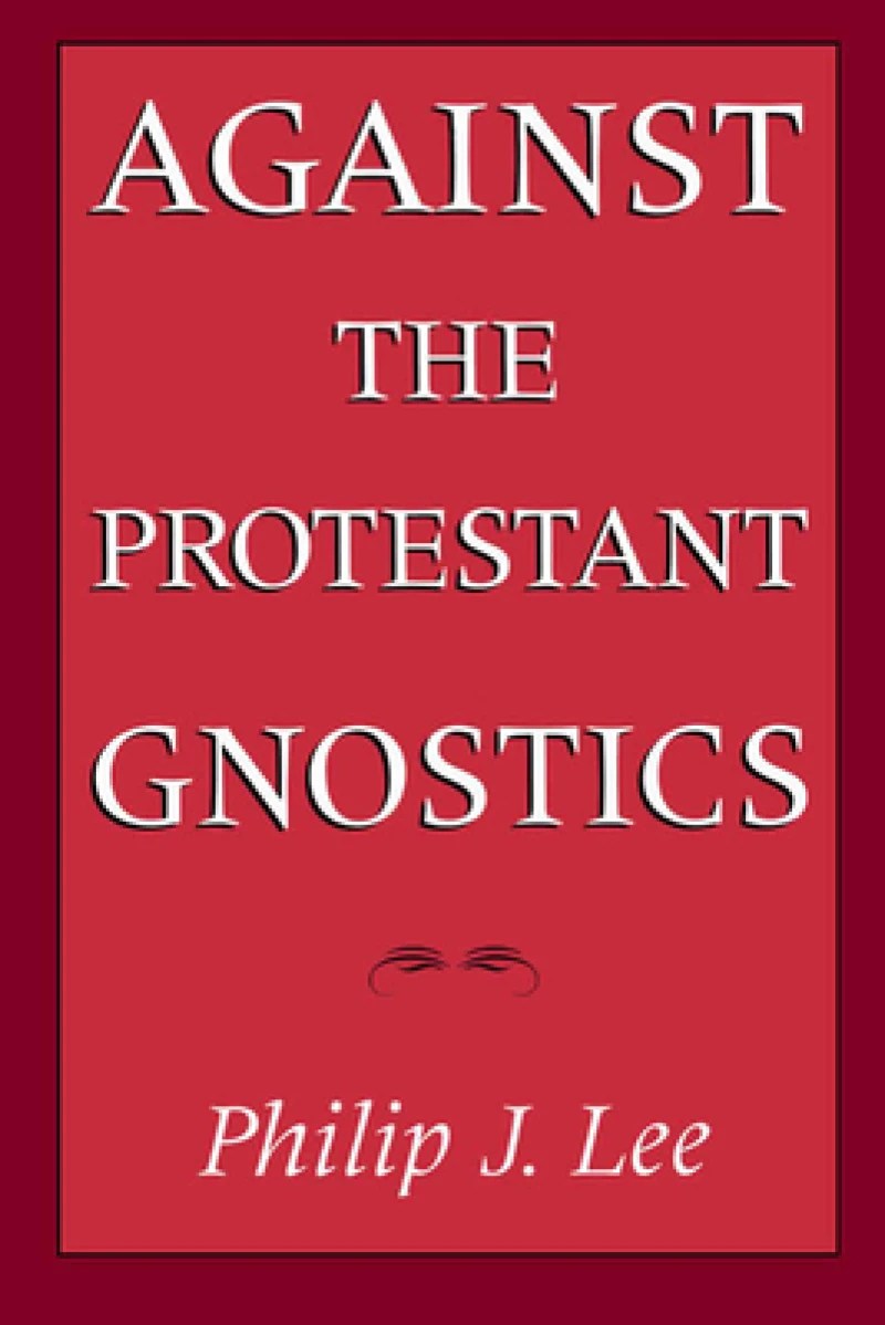 Against the Protestant Gnostics