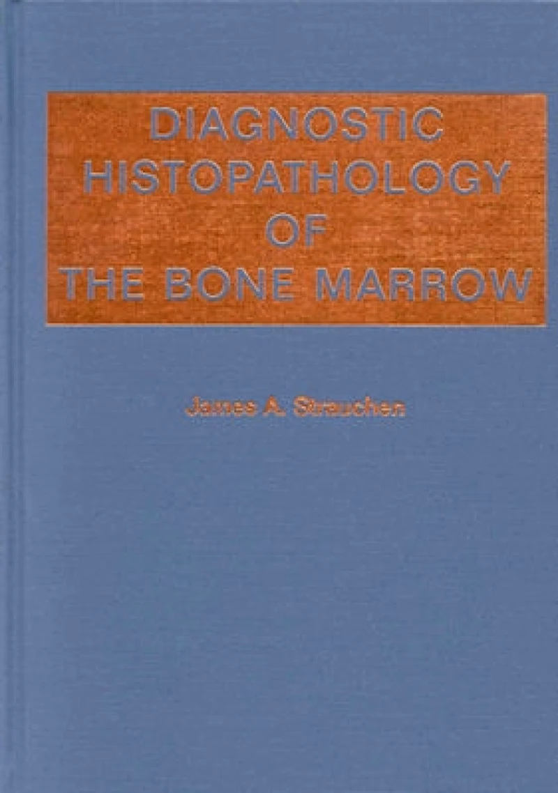 Diagnostic Histopathology of the Bone Marrow