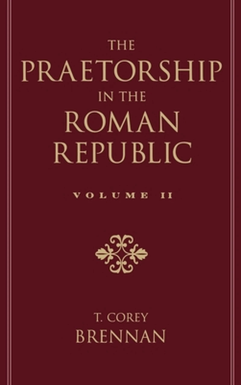 The Praetorship in the Roman Republic: Volume 2: 122 to 49 BC