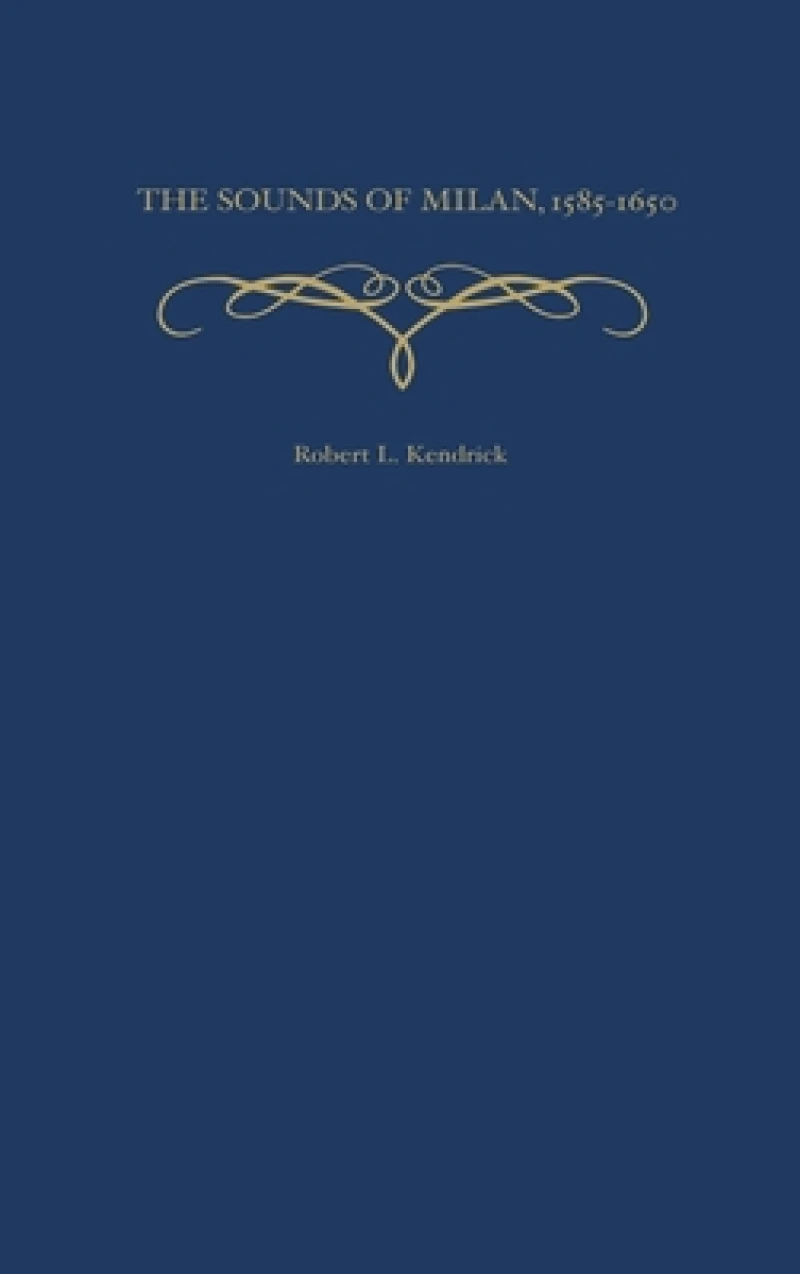 The Sounds of Milan, 1585-1650