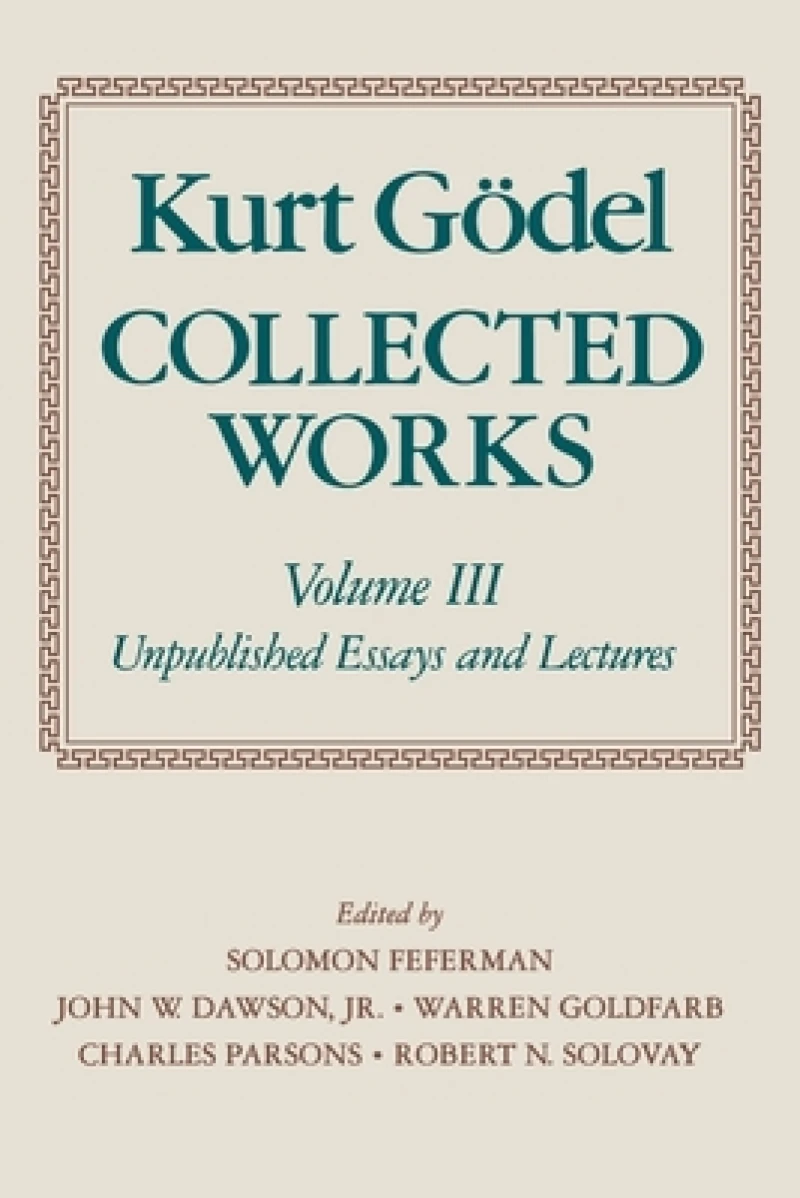 Kurt Godel: Collected Works: Volume III