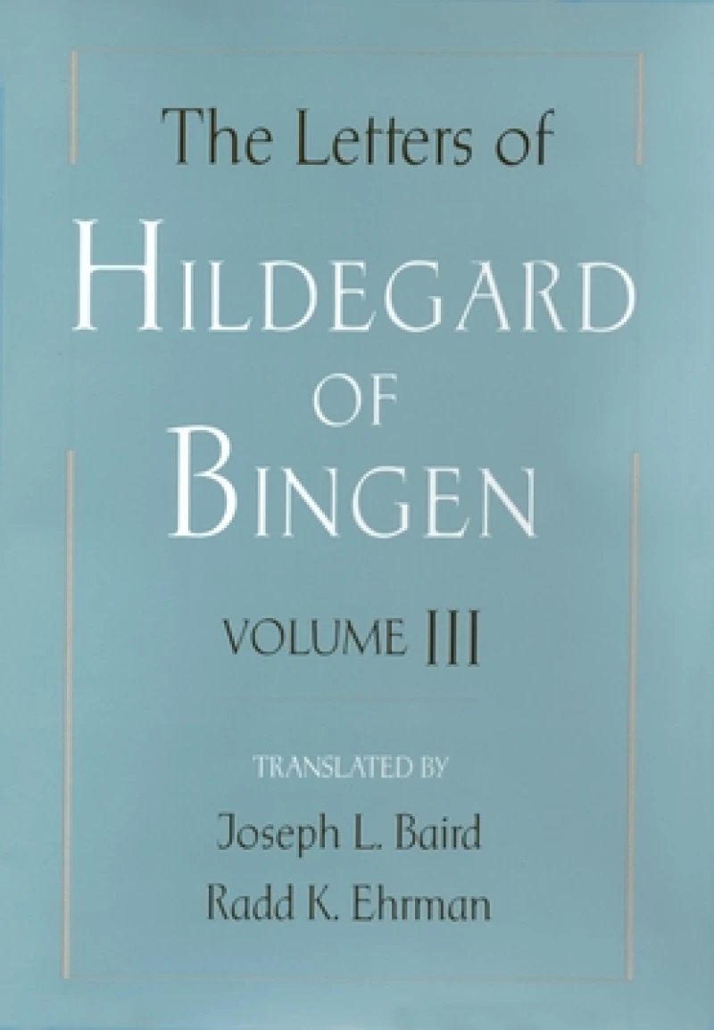 The Letters of Hildegard of Bingen: The Letters of Hildegard of Bingen
