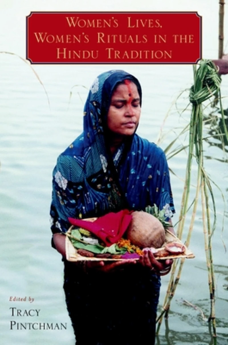 Women''s Lives, Women''s Rituals in the Hindu Tradition