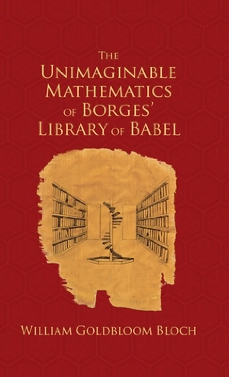 The Unimaginable Mathematics of Borges'' Library of Babel