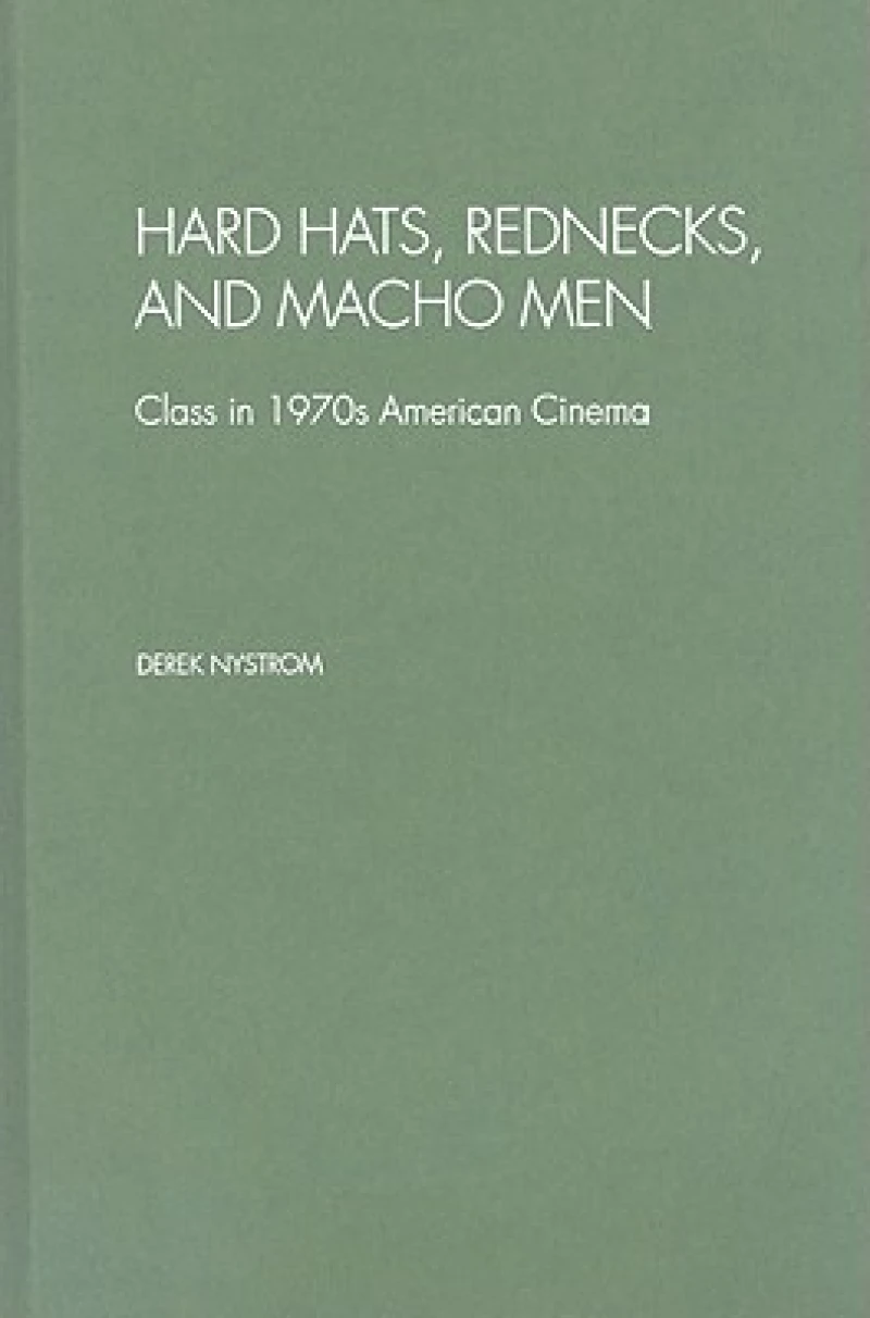 Hard Hats, Rednecks, and Macho Men