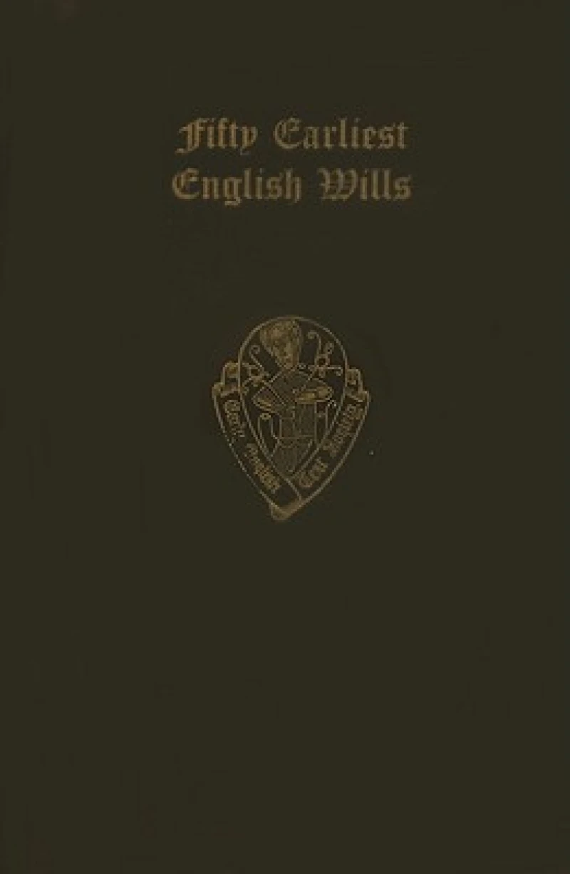 The fifty earliest English wills in the Court of Probate, London