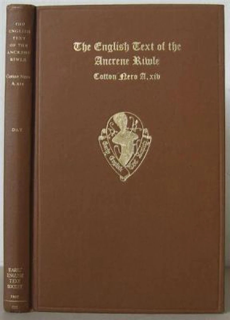 The English Text of the Ancrene Riwle, British Museum MS. Cotton Nero A. xiv