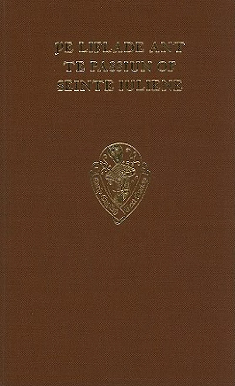 The Liflade ant te Passium of Seinte Iuliene