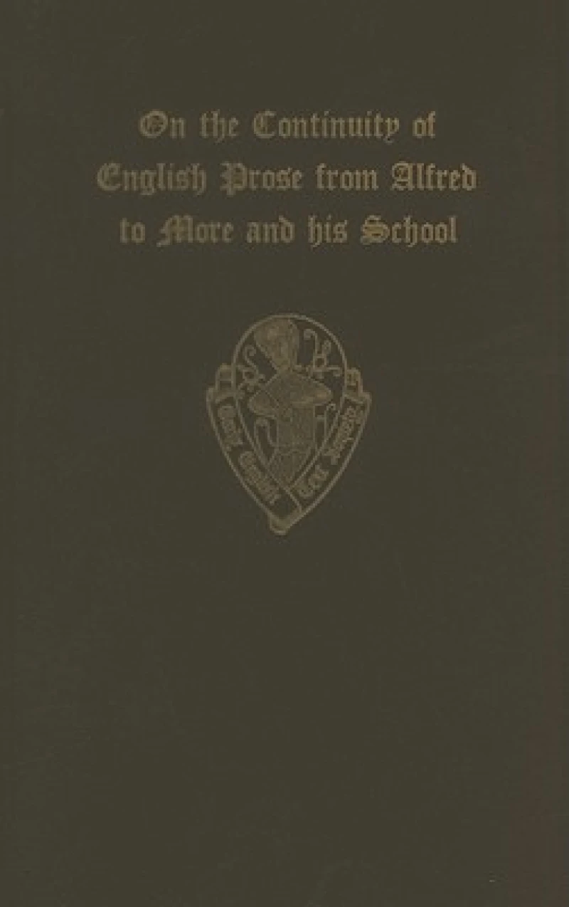 On the Continuity of English Prose from Alfred to More and his School (an extract from the introduction to O.S. 186)