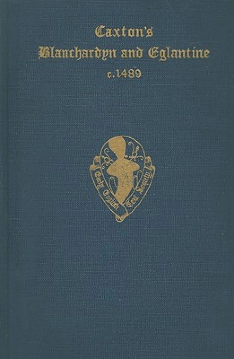 Caxton's Blanchardyn and Eglantine
